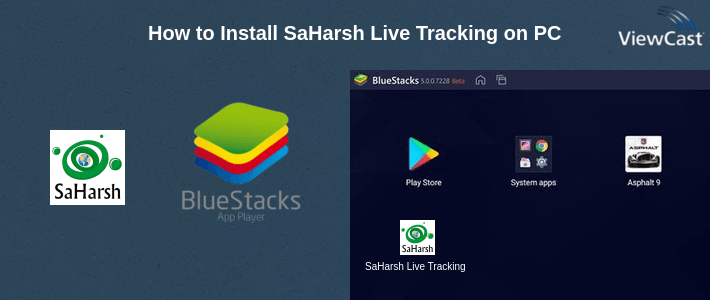 How to Install SaHarsh Live Tracking on PC