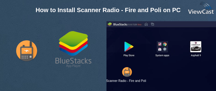How to Install Scanner Radio - Fire and Police Scanner on PC How to Install Scanner Radio - Fire and Police Scanner on PC