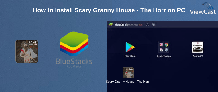 How to Install Scary Granny House - The Horror Game 2018 on PC How to Install Scary Granny House - The Horror Game 2018 on PC