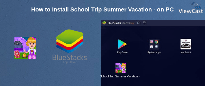 How to Install School Trip Summer Vacation - Camp Adventure on PC