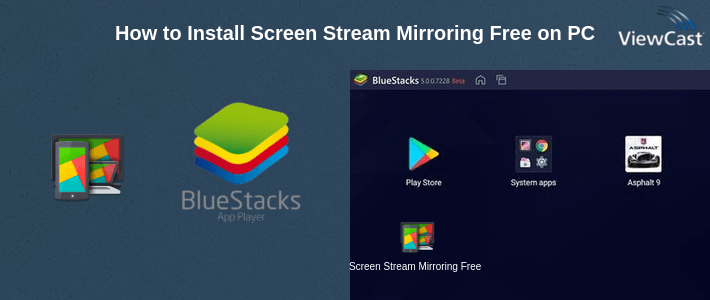 How to Install Screen Stream Mirroring Free on PC