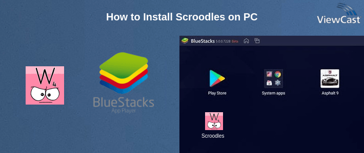 How to Install Scroodles on PC