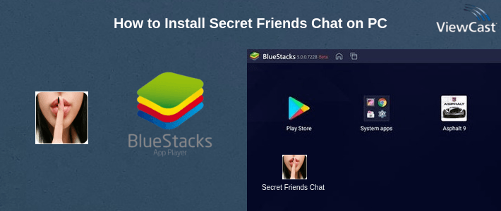 How to Install Secret Friends Chat on PC