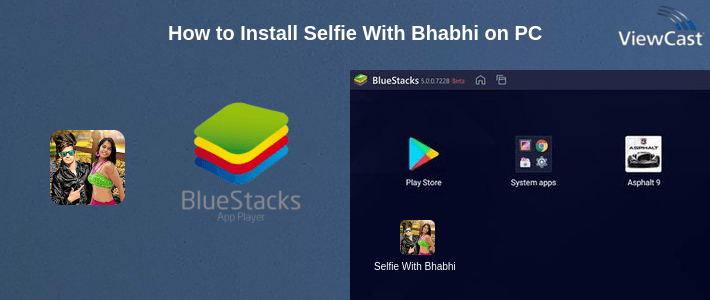 How to Install Selfie With Bhabhi on PC How to Install Selfie With Bhabhi on PC