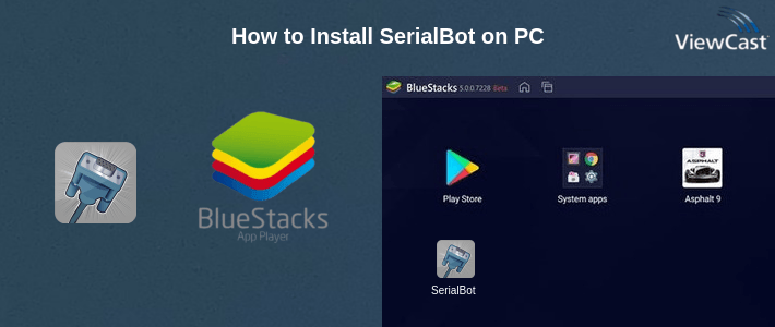 How to Install SerialBot on PC