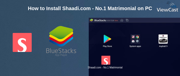 How to Install Shaadi.com - No.1 Matrimonial & Matchmaking App on PC