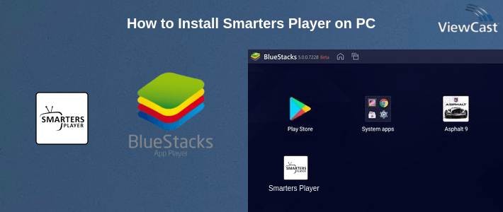 How to Install Smarters Player on PC