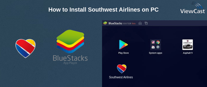 How to Install Southwest Airlines on PC