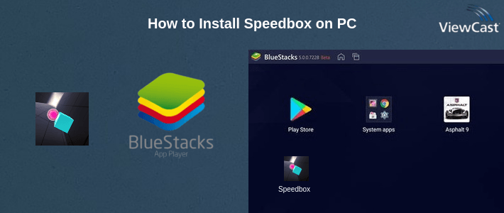 How to Install Speedbox on PC