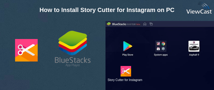 How to Install Story Cutter for Instagram on PC
