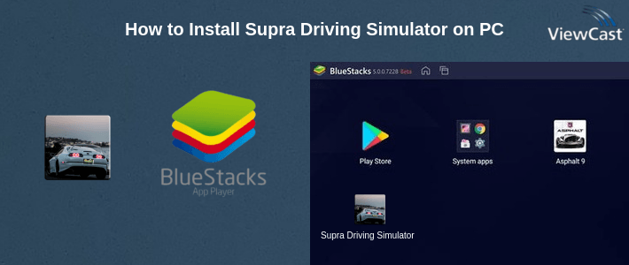 How to Install Supra Driving Simulator on PC