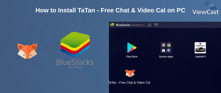 How to Install TaTan - Free Chat & Video Calls on PC