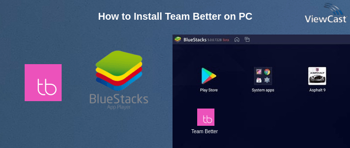 How to Install Team Better on PC How to Install Team Better on PC