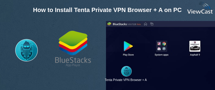 How to Install Tenta Private VPN Browser + Ad Blocker (Beta) on PC