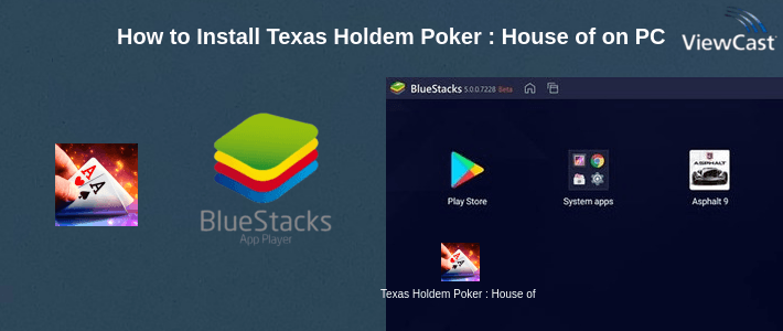 How to Install Texas Holdem Poker : House of Poker on PC How to Install Texas Holdem Poker : House of Poker on PC