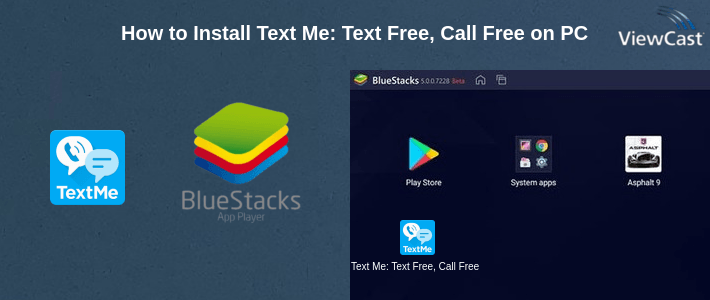 How to Install Text Me: Text Free, Call Free, Second Phone Number on PC