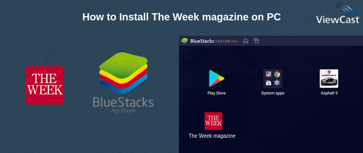 How to Install The Week magazine on PC