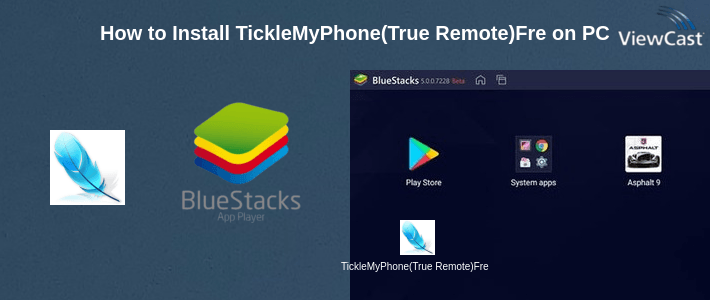 How to Install TickleMyPhone(True Remote)Free on PC