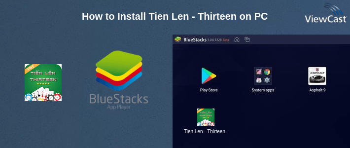 How to Install Tien Len - Thirteen on PC How to Install Tien Len - Thirteen on PC