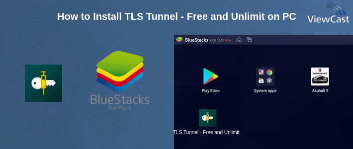 How to Install TLS Tunnel - Free and Unlimited VPN on PC