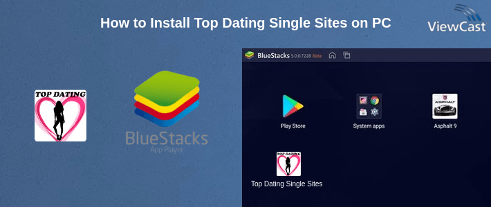 How to Install Top Dating Single Sites on PC How to Install Top Dating Single Sites on PC