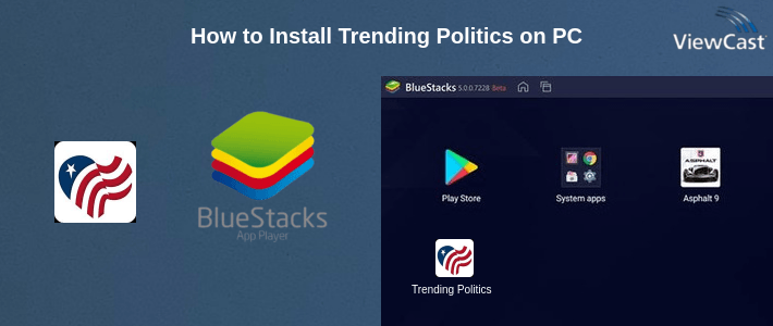 How to Install Trending Politics on PC
