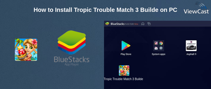 How to Install Tropic Trouble Match 3 Builder on PC How to Install Tropic Trouble Match 3 Builder on PC