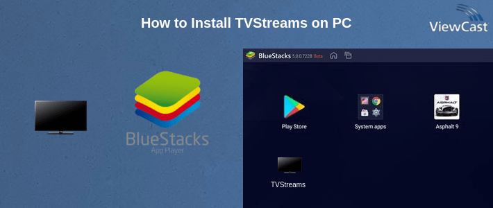 How to Install TVStreams on PC