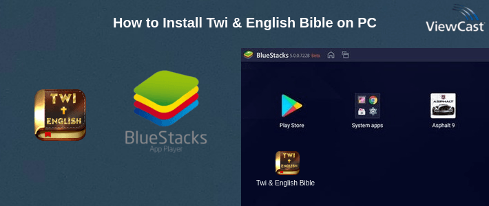 How to Install Twi & English Bible on PC