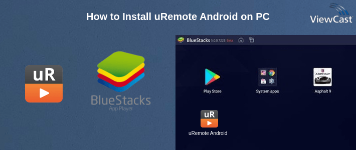 How to Install uRemote Android on PC