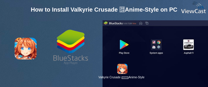 How to Install Valkyrie Crusade 【Anime-Style TCG x Builder Game】 on PC