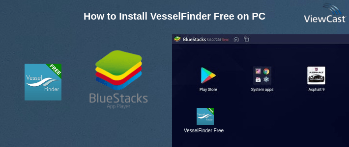 How to Install VesselFinder Free on PC