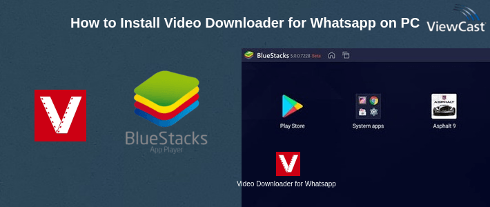 How to Install Video Downloader for Whatsapp on PC