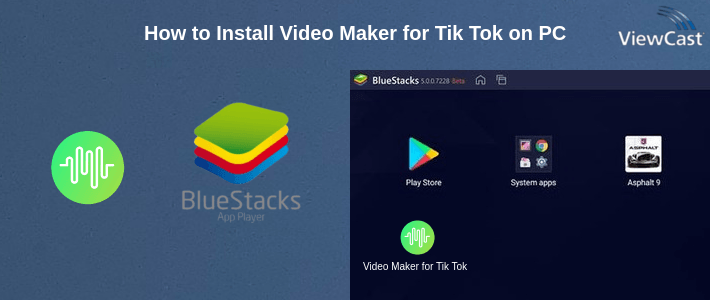 How to Install Video Maker for Tik Tok on PC