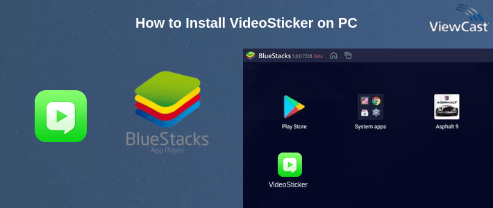 How to Install VideoSticker on PC