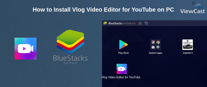 How to Install Vlog Video Editor for YouTube & Video Maker- VlogU on PC