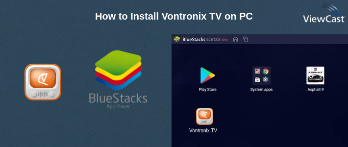 How to Install Vontronix TV on PC