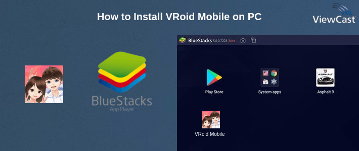 How to Install VRoid Mobile on PC