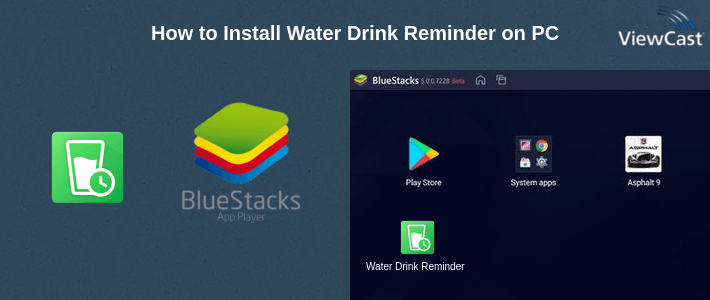 How to Install Water Drink Reminder on PC