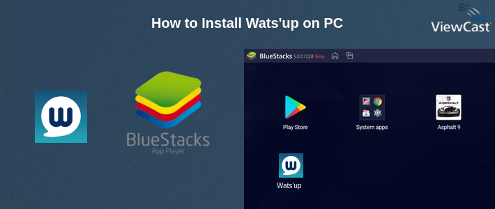 How to Install Wats'up on PC