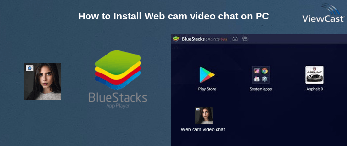 How to Install Web cam video chat on PC
