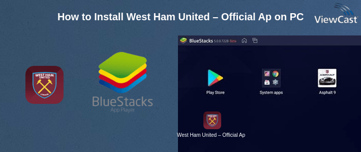 How to Install West Ham United – Official App on PC