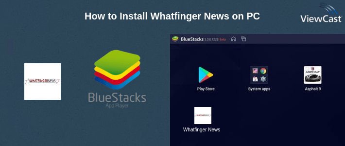 How to Install Whatfinger News on PC
