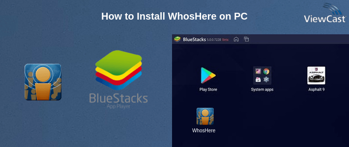 How to Install WhosHere on PC