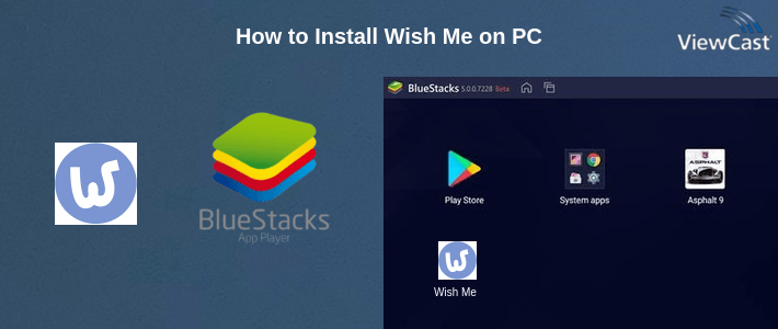 How to Install Wish Me on PC