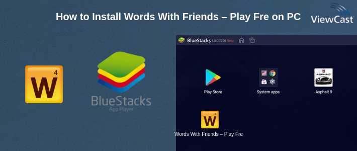 How to Install Words With Friends – Play Free on PC