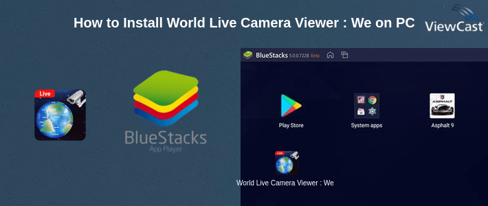 How to Install World Live Camera Viewer : Webcam, Earth cam on PC