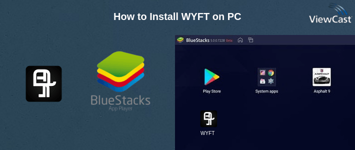 How to Install WYFT on PC