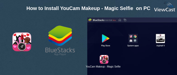 How to Install YouCam Makeup - Magic Selfie Makeovers on PC