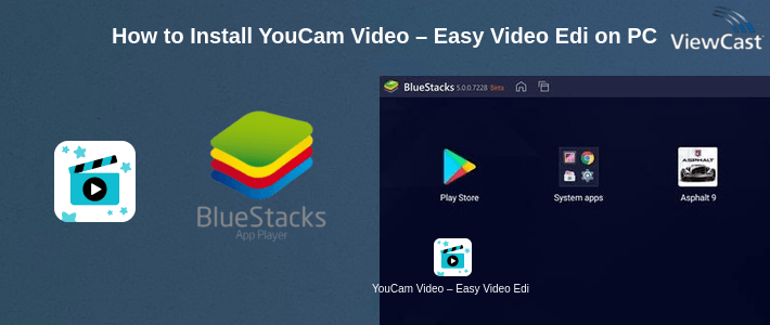 How to Install YouCam Video – Easy Video Editor & Movie Maker on PC